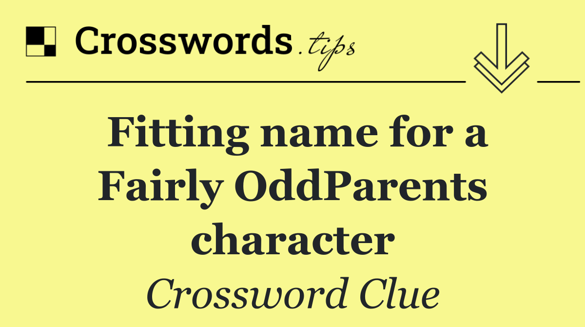 Fitting name for a Fairly OddParents character