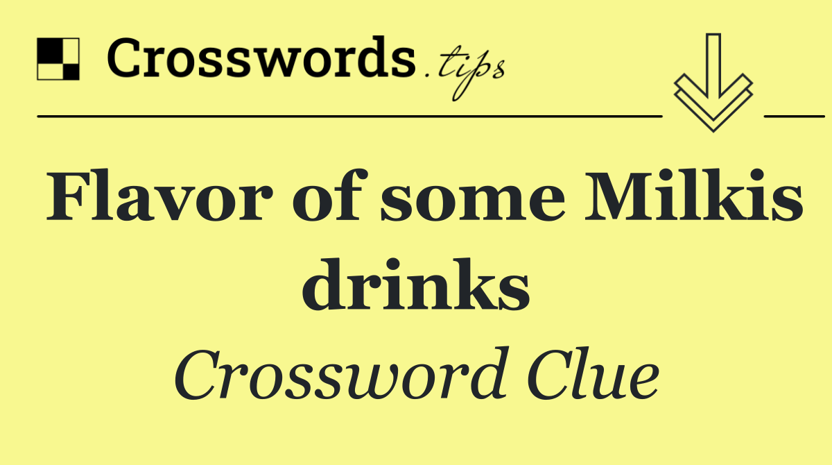 Flavor of some Milkis drinks