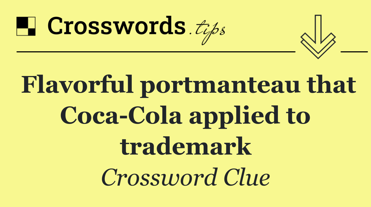 Flavorful portmanteau that Coca Cola applied to trademark