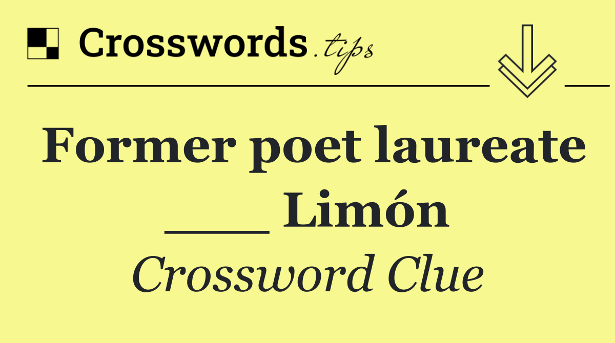 Former poet laureate ___ Limón