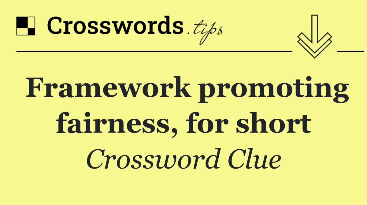 Framework promoting fairness, for short