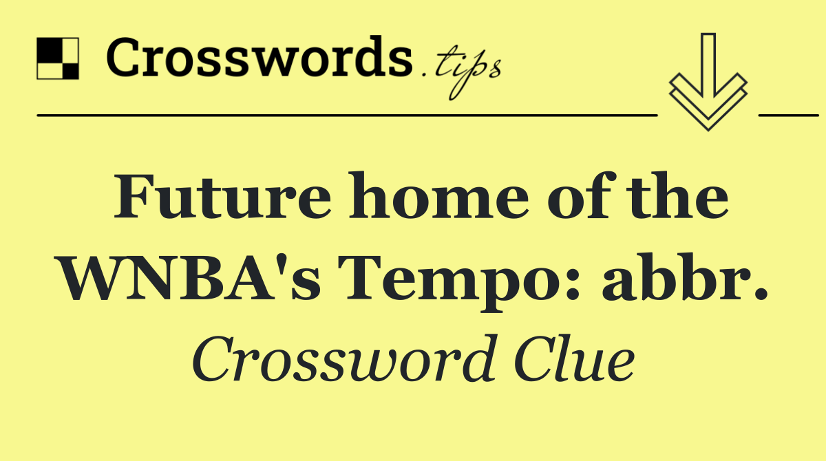 Future home of the WNBA's Tempo: abbr.