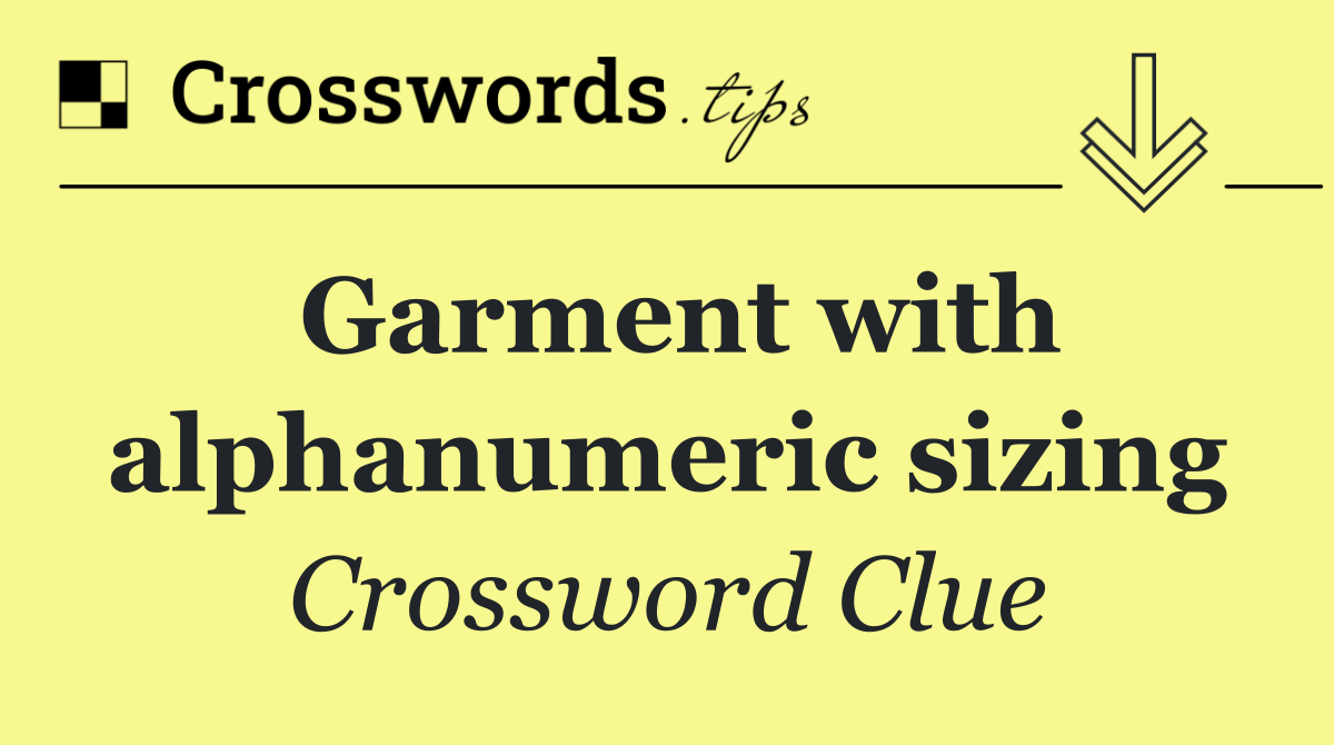 Garment with alphanumeric sizing