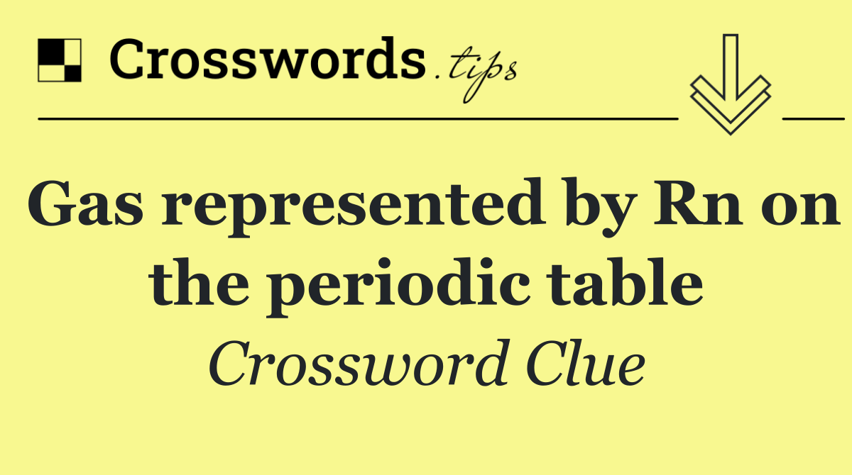 Gas represented by Rn on the periodic table