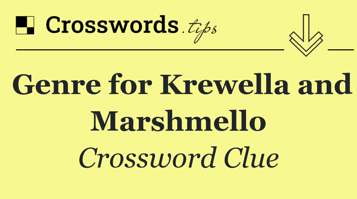 Genre for Krewella and Marshmello