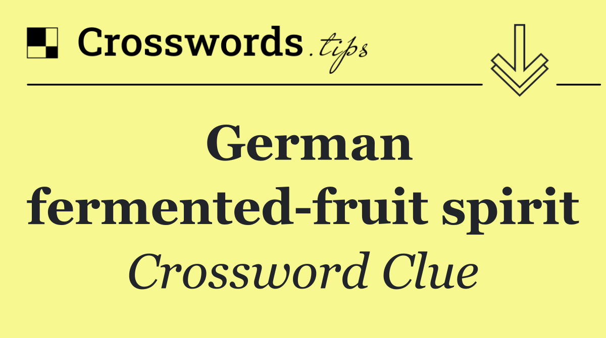 German fermented fruit spirit