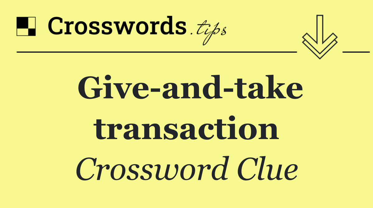 Give and take transaction