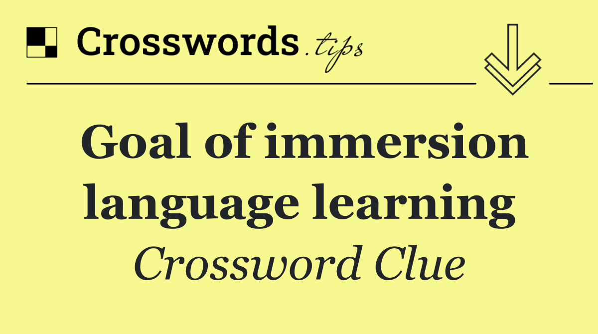 Goal of immersion language learning