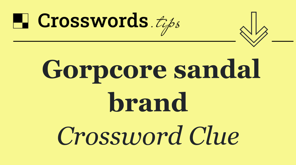 Gorpcore sandal brand