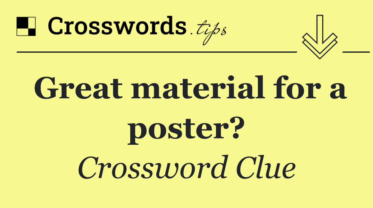 Great material for a poster?