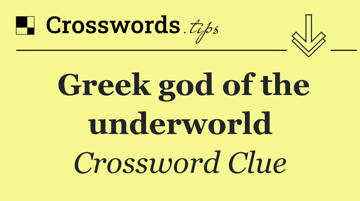 Greek god of the underworld