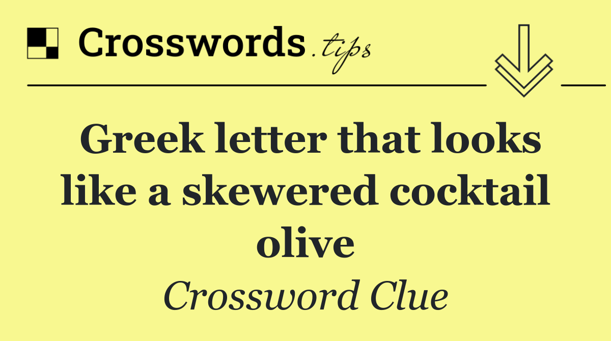 Greek letter that looks like a skewered cocktail olive
