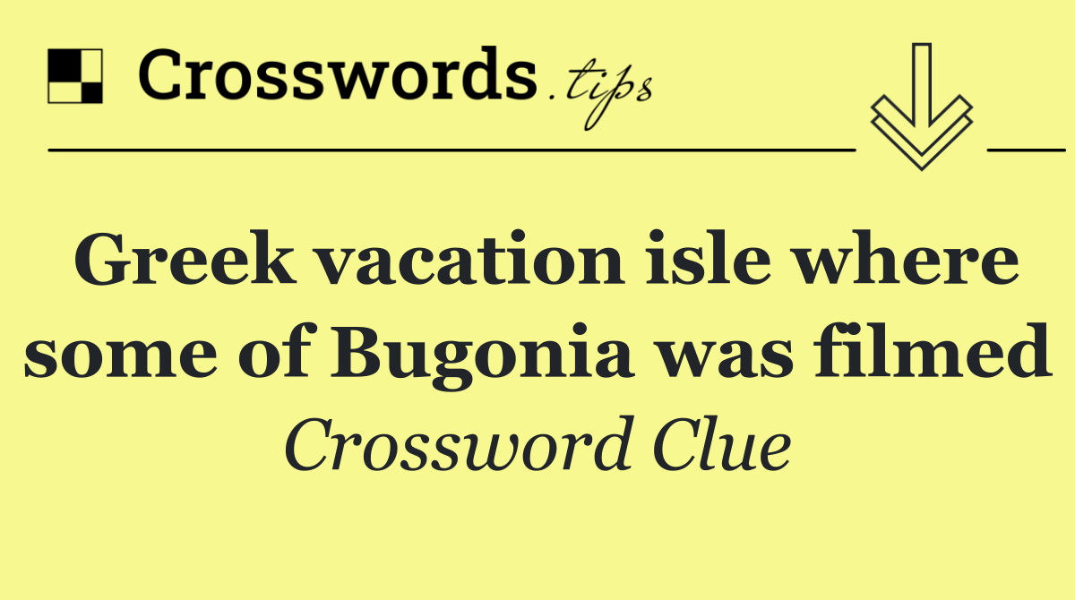 Greek vacation isle where some of Bugonia was filmed