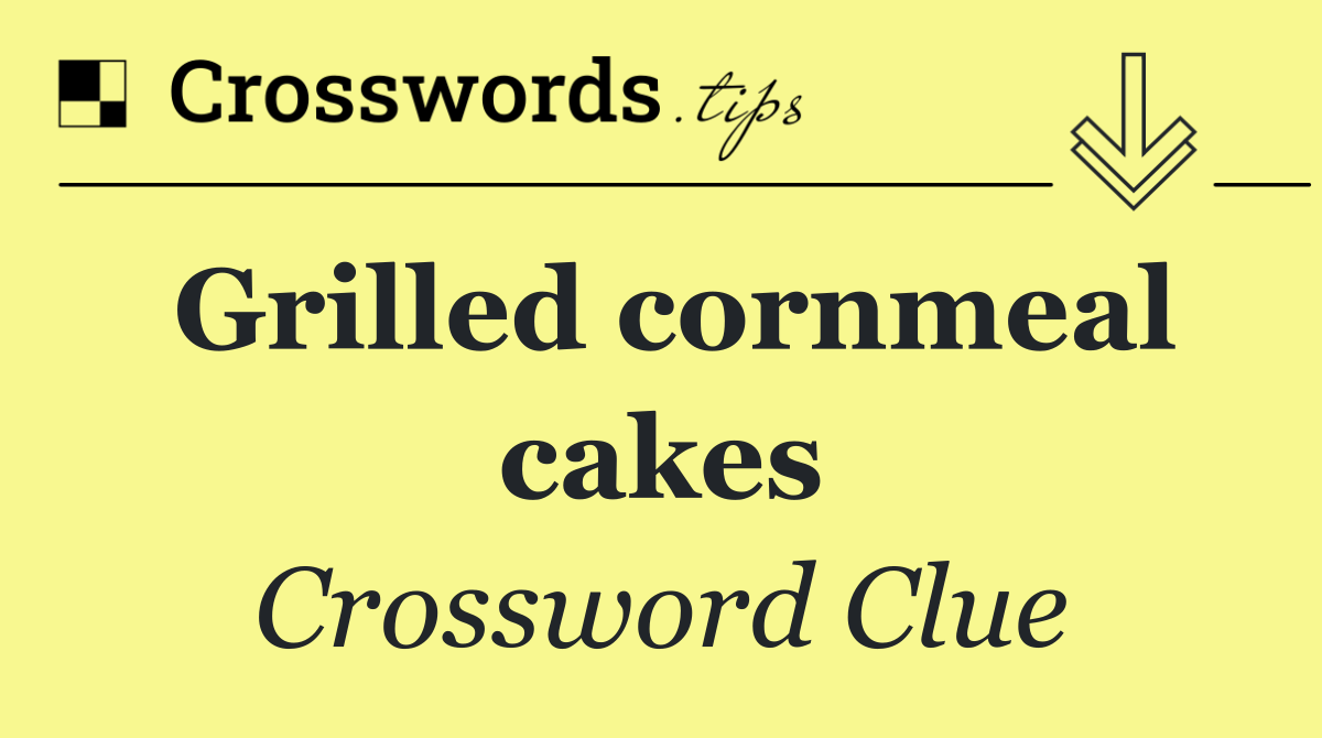 Grilled cornmeal cakes