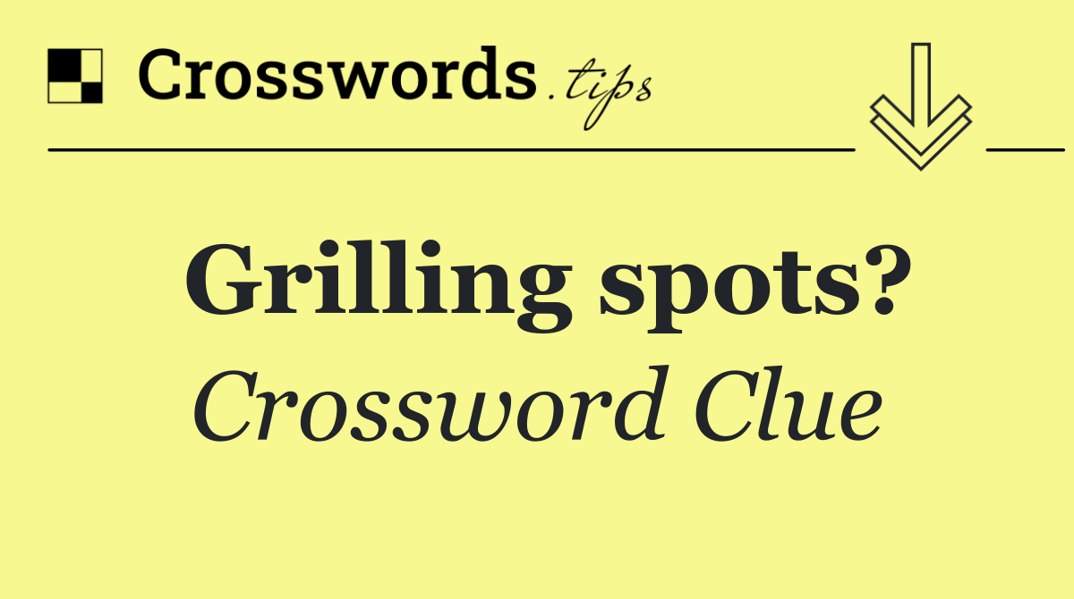 Grilling spots?