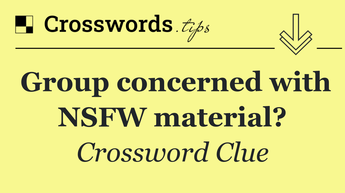 Group concerned with NSFW material?