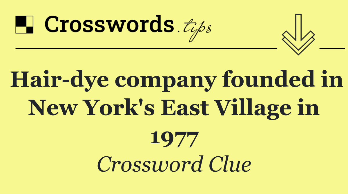 Hair dye company founded in New York's East Village in 1977