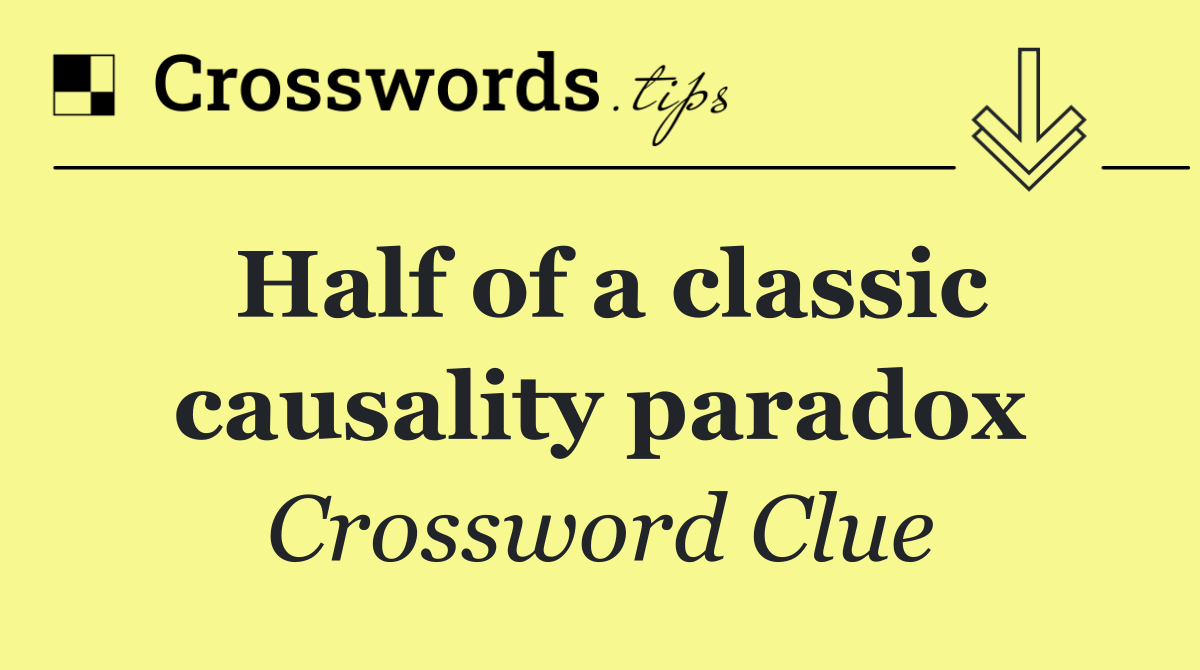Half of a classic causality paradox