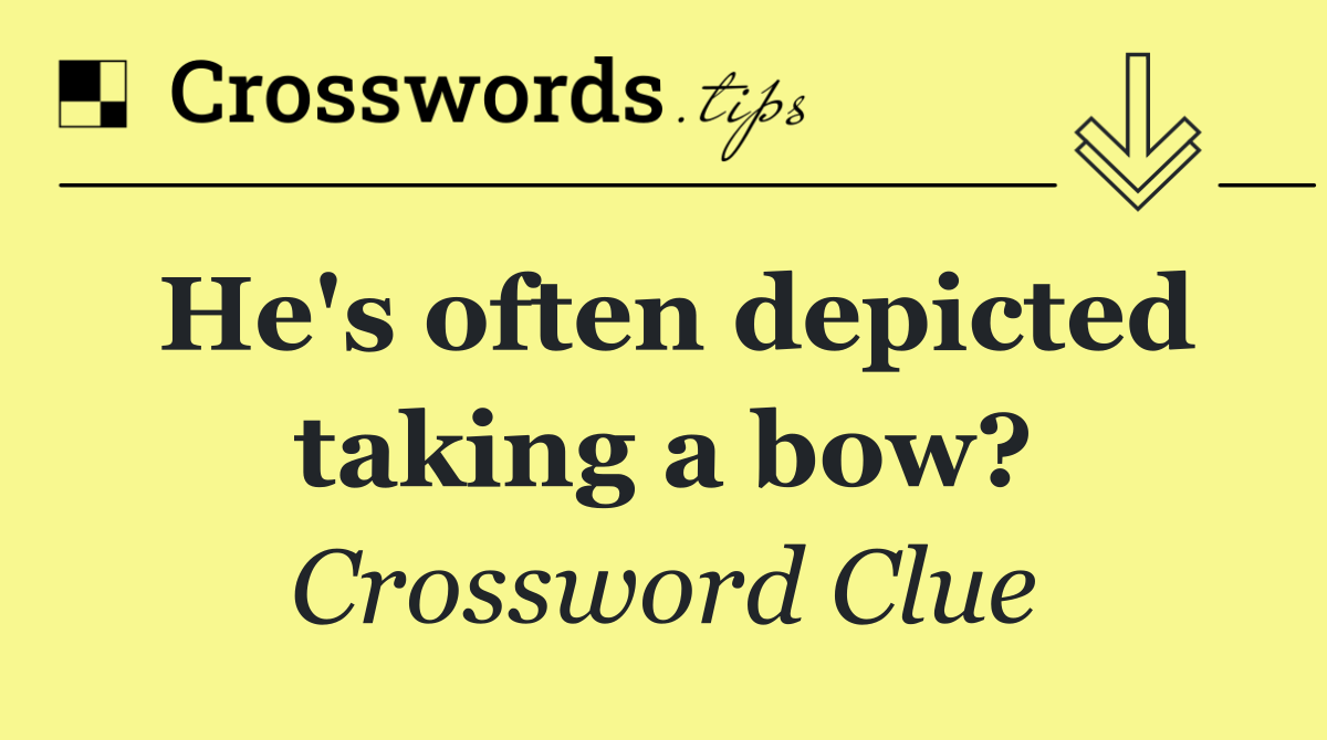 He's often depicted taking a bow?