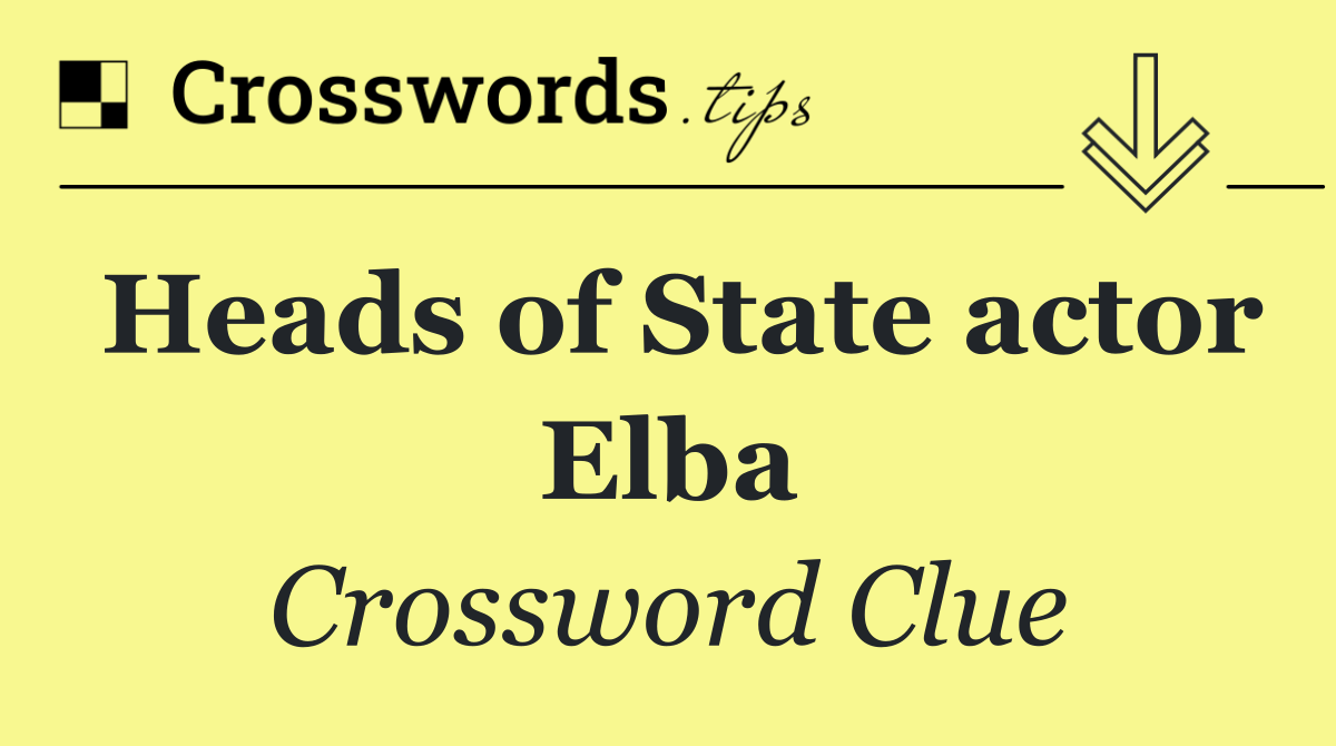 Heads of State actor Elba