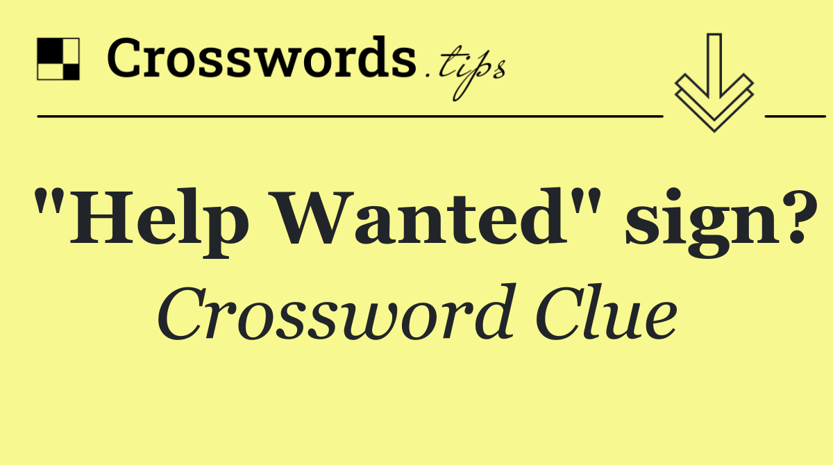 "Help Wanted" sign?