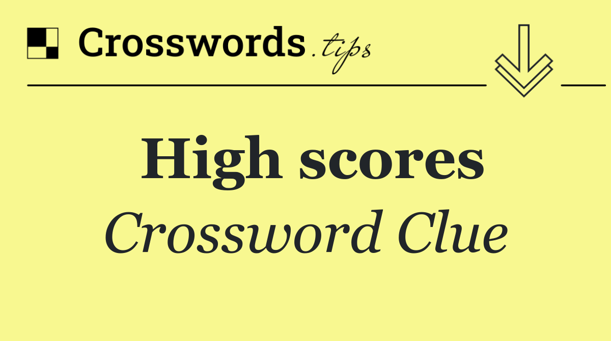 High scores