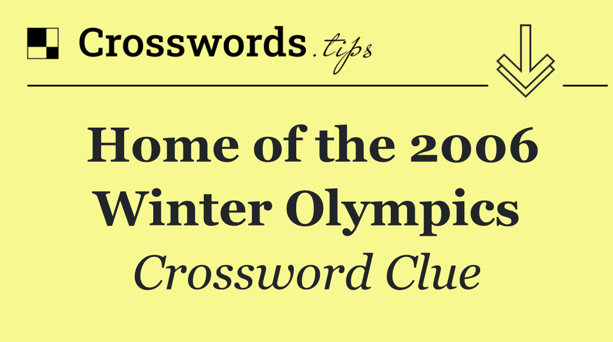 Home of the 2006 Winter Olympics