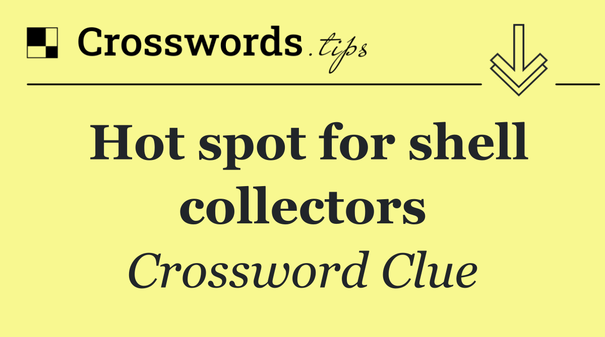 Hot spot for shell collectors