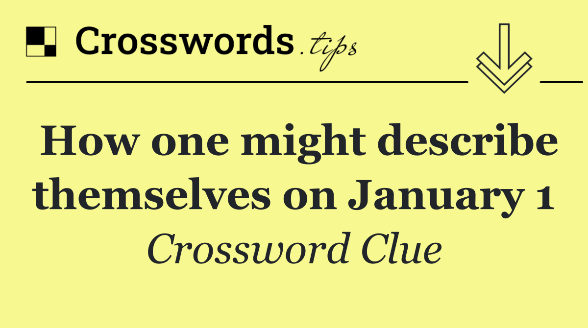 How one might describe themselves on January 1
