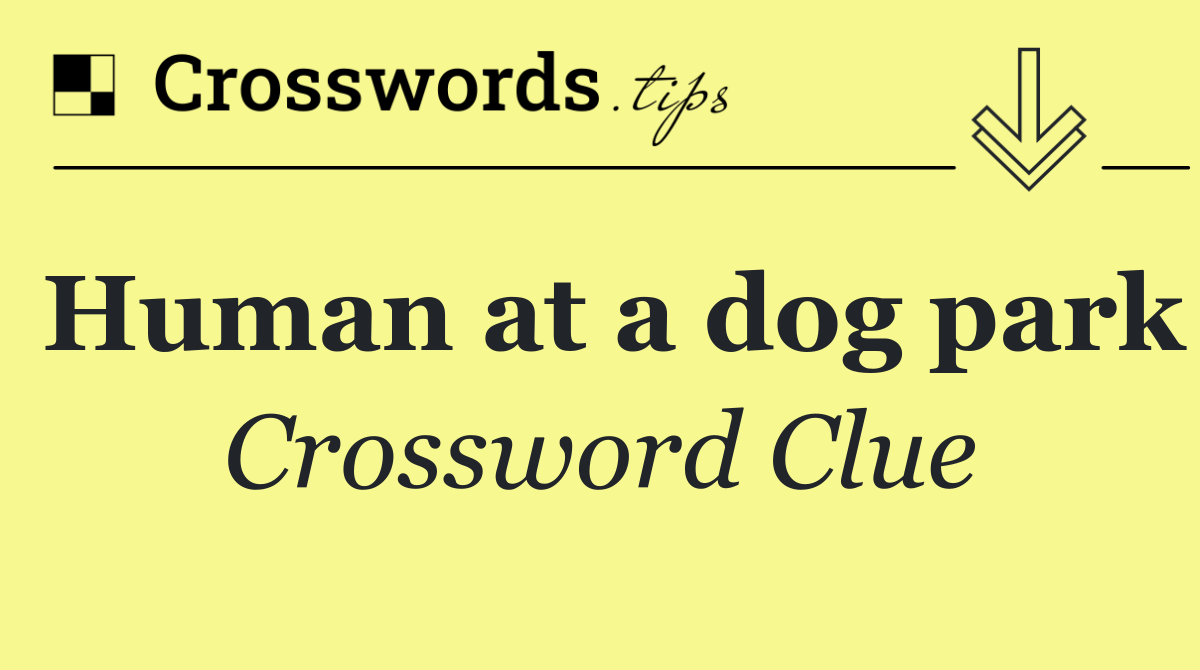 Human at a dog park