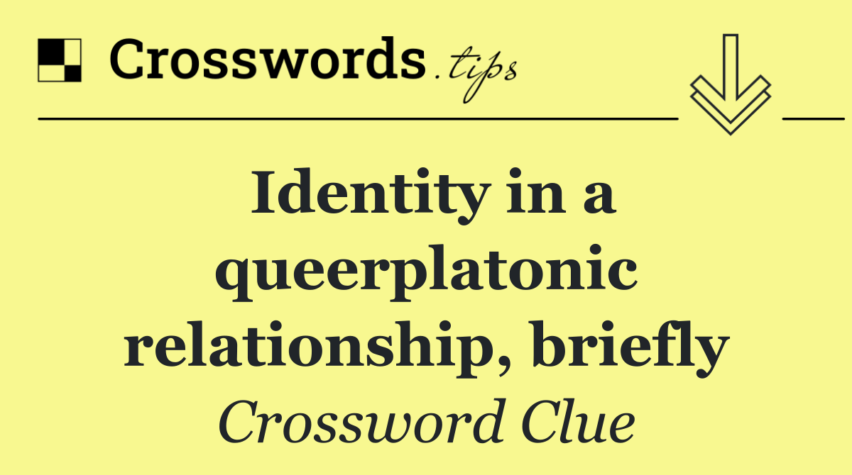 Identity in a queerplatonic relationship, briefly
