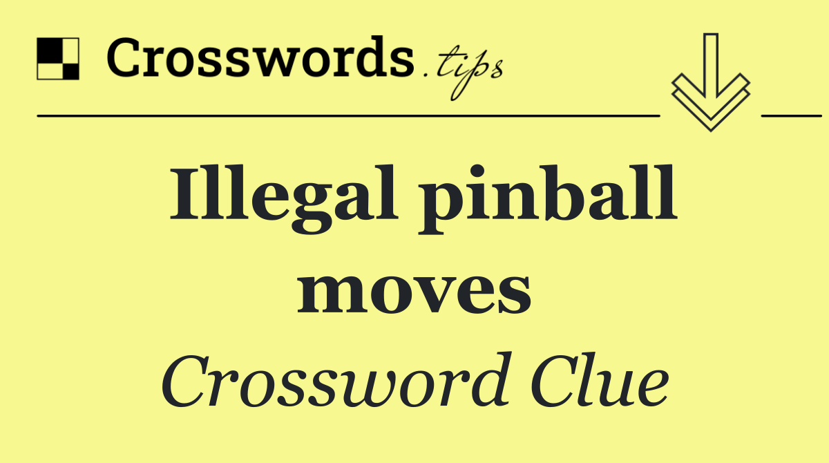 Illegal pinball moves