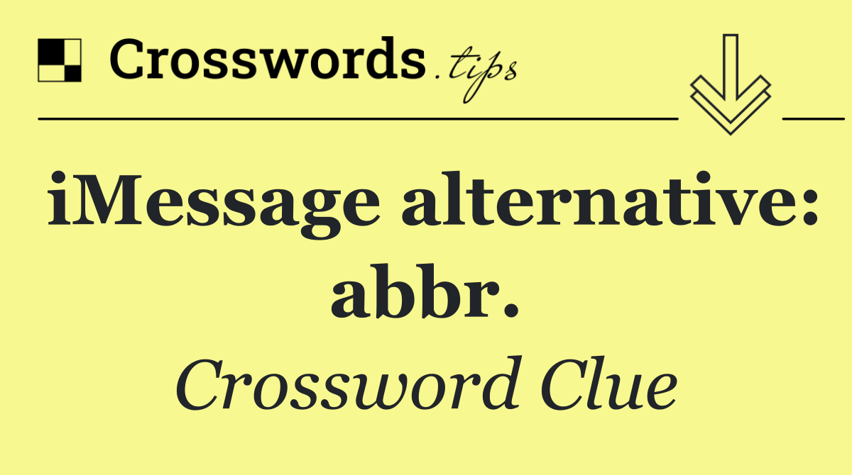 iMessage alternative: abbr.
