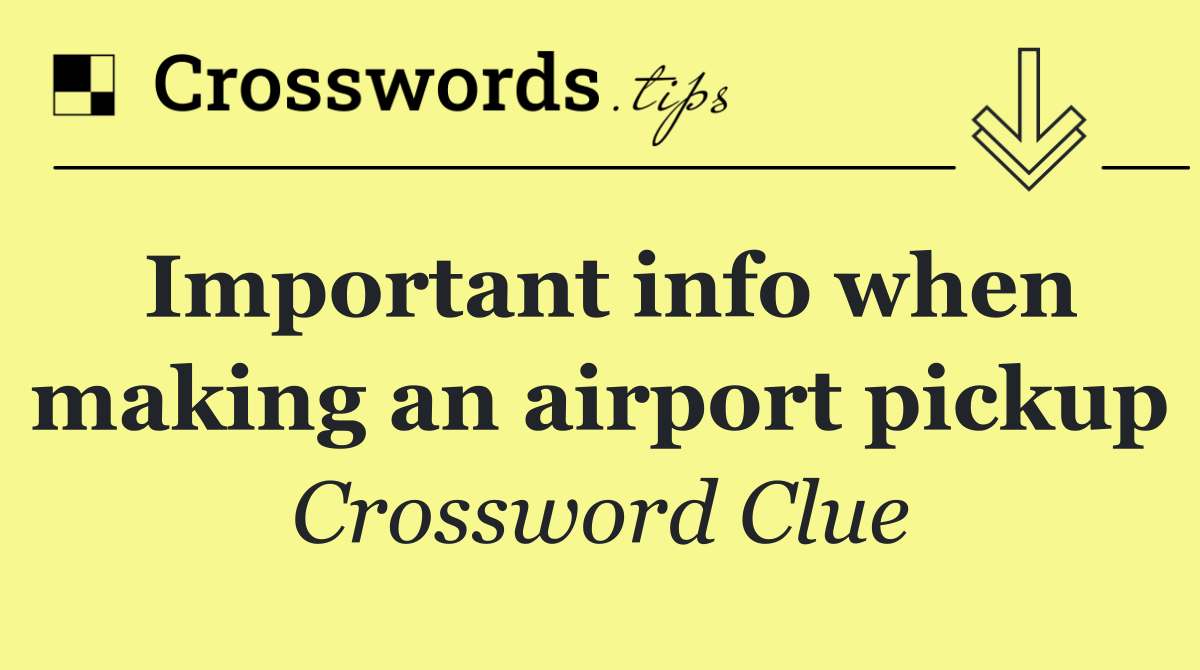Important info when making an airport pickup