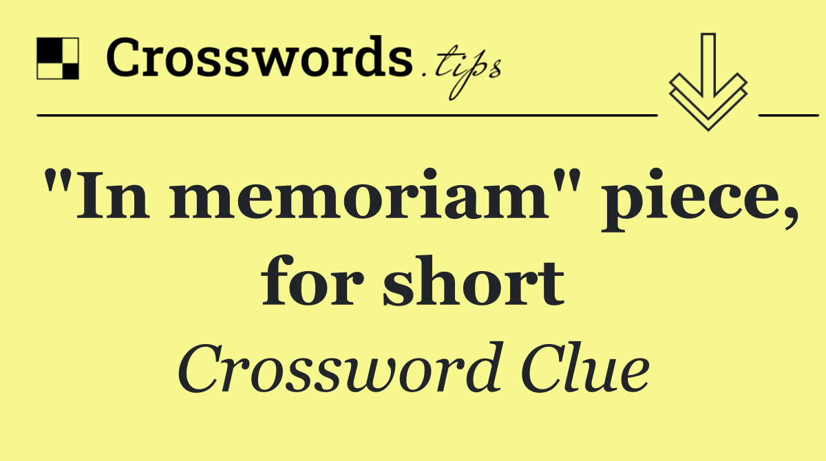 "In memoriam" piece, for short