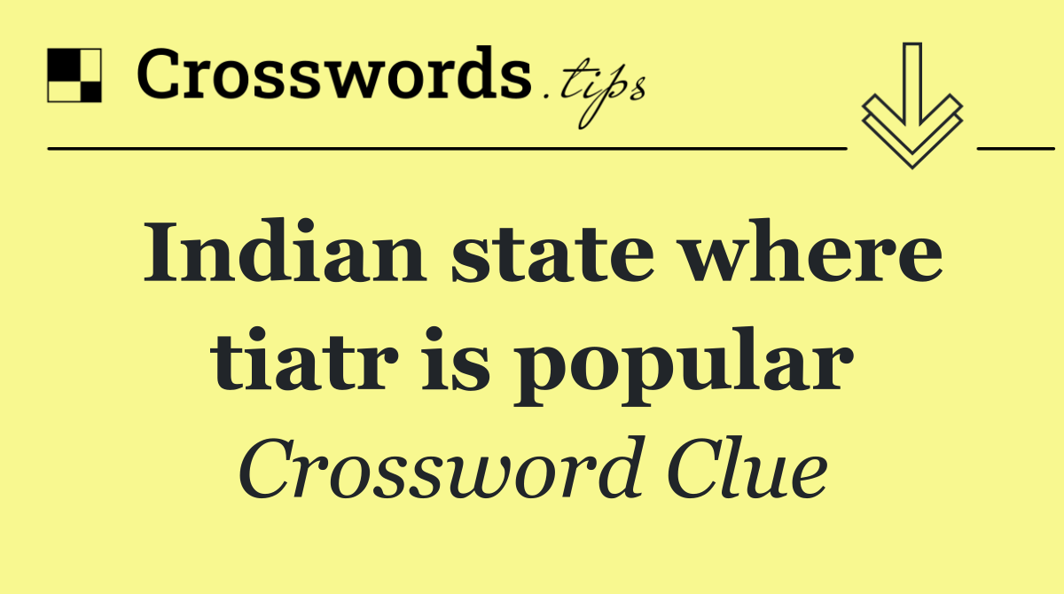 Indian state where tiatr is popular