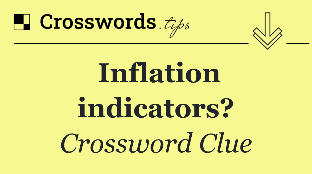 Inflation indicators?