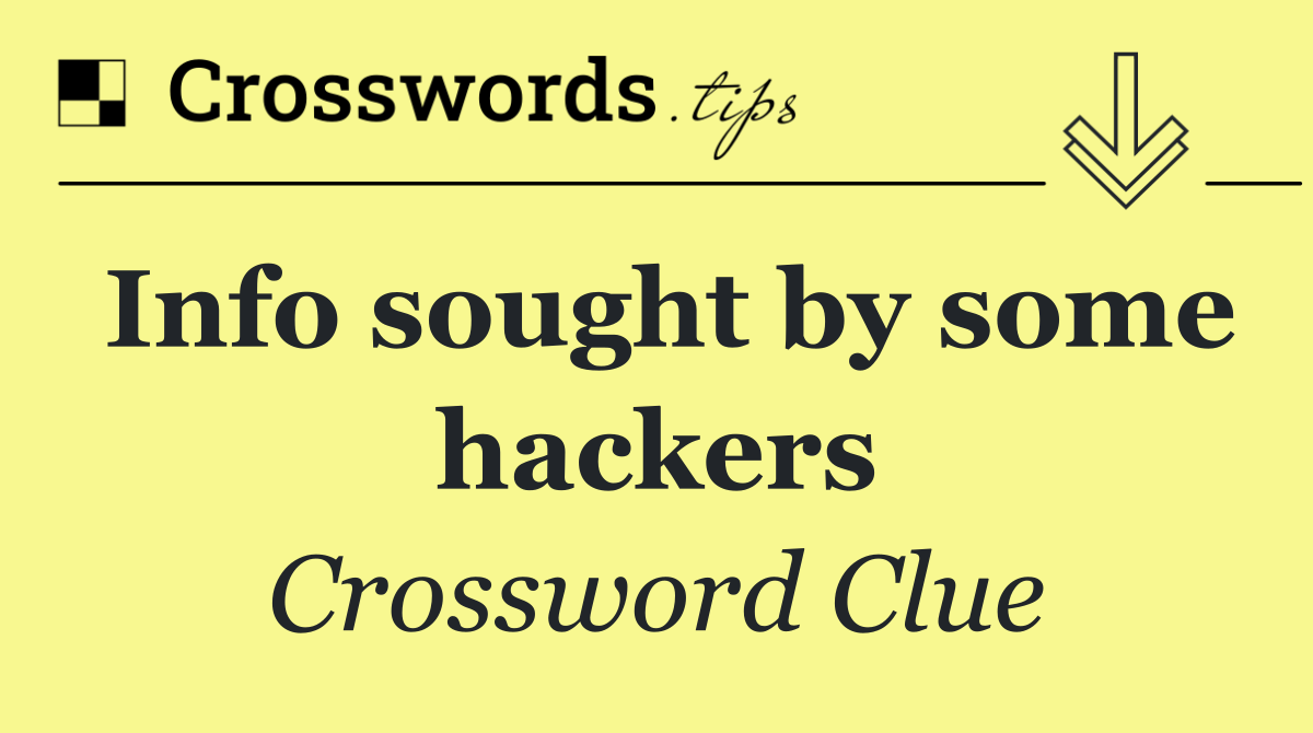 Info sought by some hackers