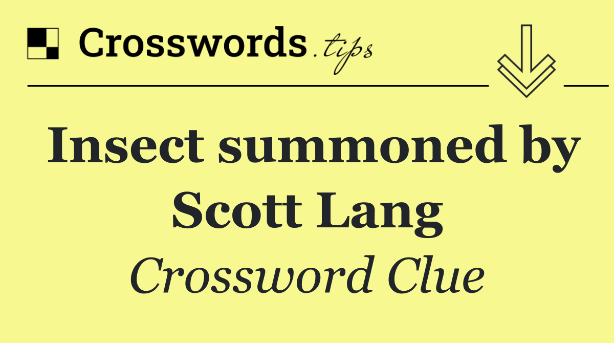Insect summoned by Scott Lang