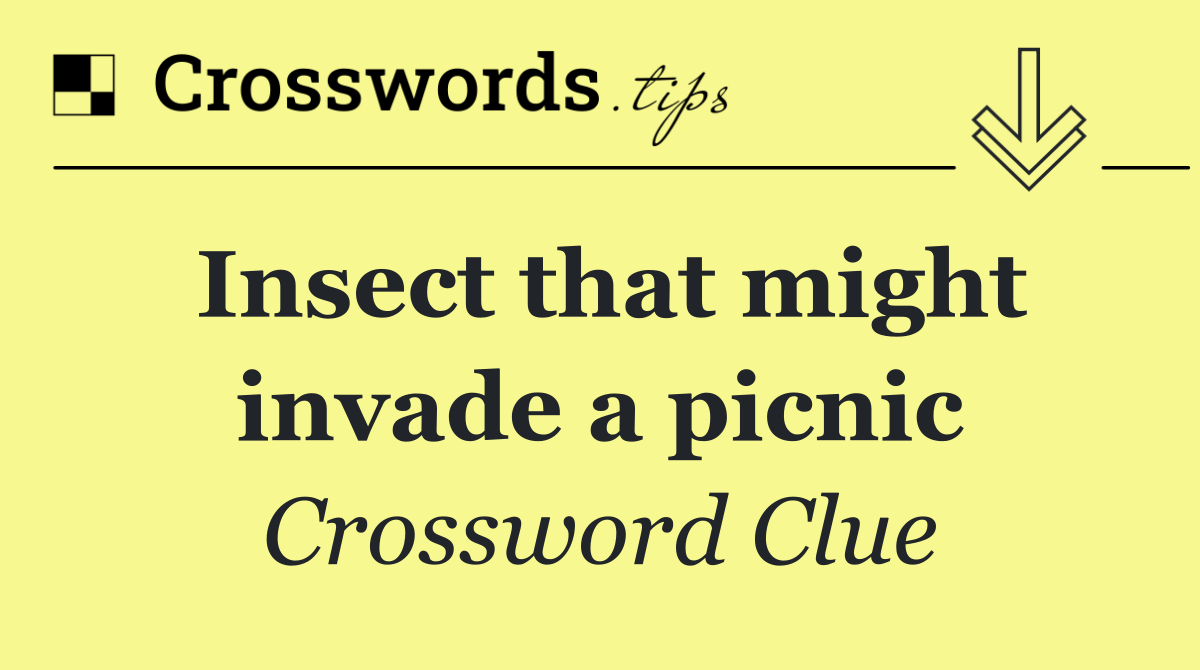 Insect that might invade a picnic