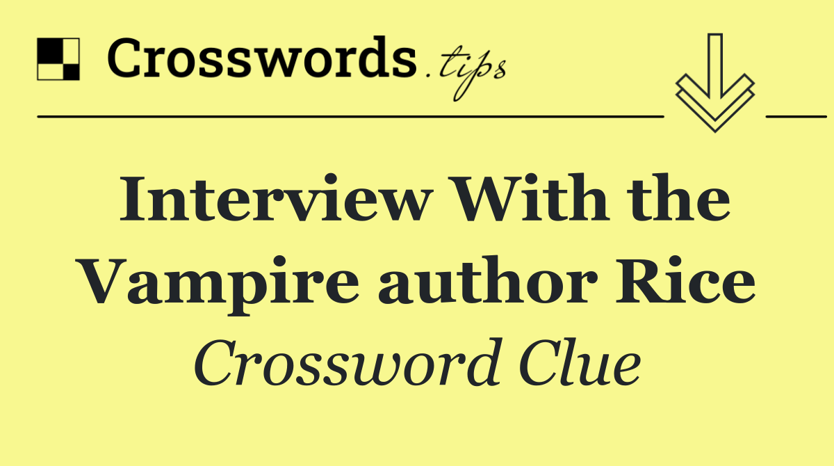 Interview With the Vampire author Rice