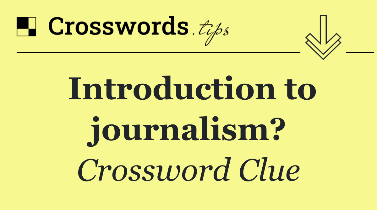 Introduction to journalism?