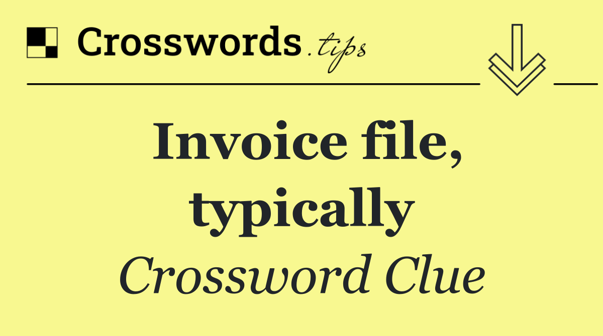 Invoice file, typically