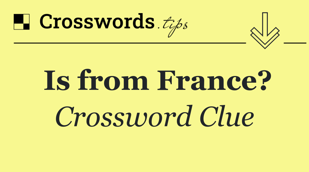 Is from France?