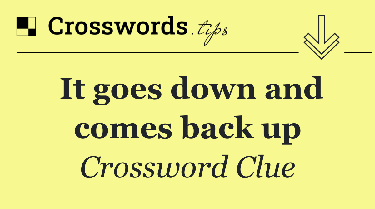 It goes down and comes back up