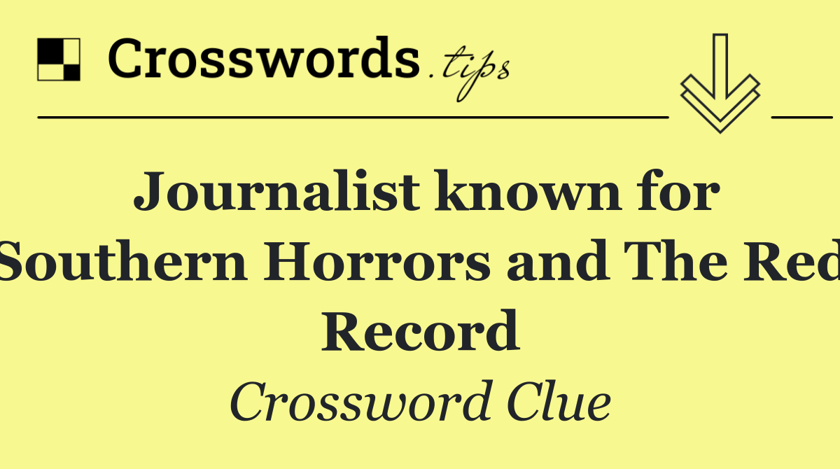 Journalist known for Southern Horrors and The Red Record