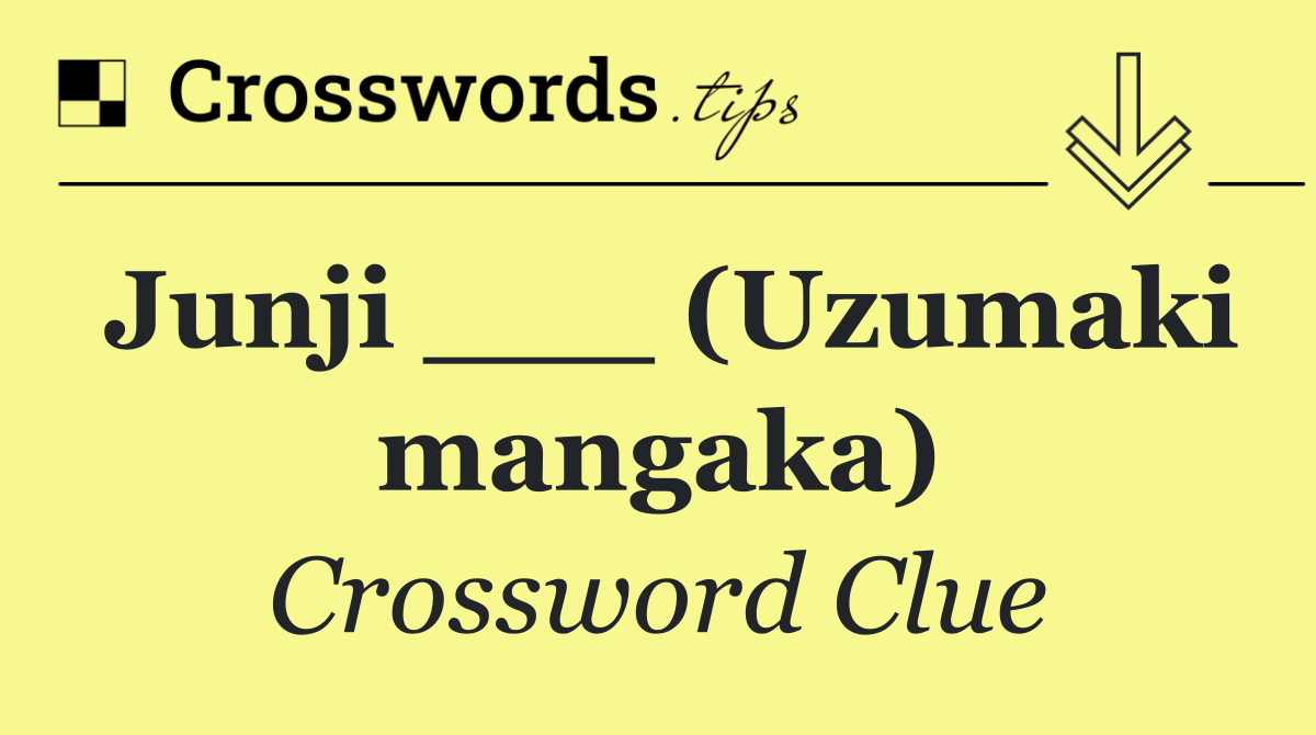 Junji ___ (Uzumaki mangaka)