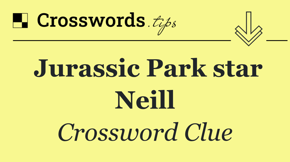 Jurassic Park star Neill