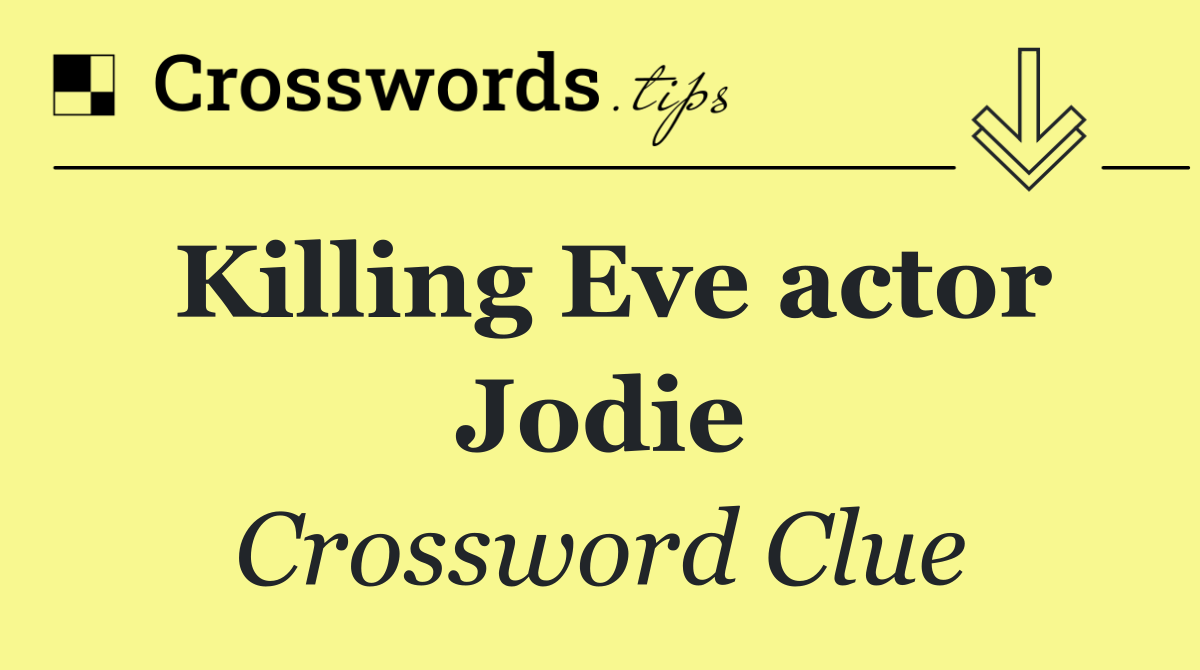 Killing Eve actor Jodie
