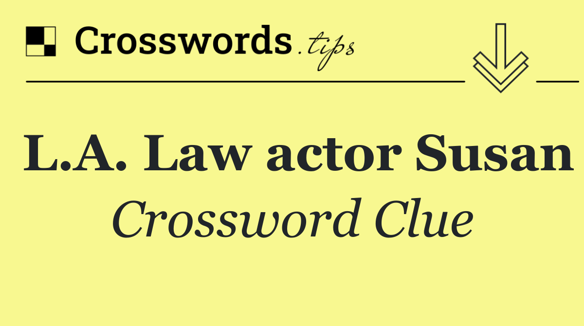 L.A. Law actor Susan